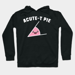 Acute-T Pie Math Puns Hoodie